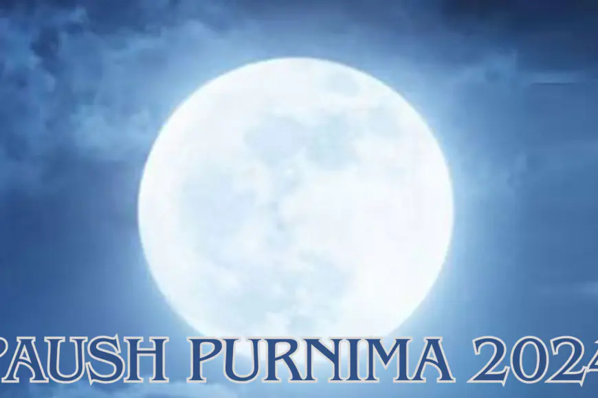 Paush Purnima 2024 Date, Time, Significance & Rituals Galaxy Dazzle