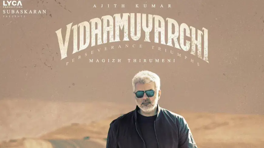 Vidamuyarchi First Look Unveiled, Ajith Kumar's Film To Hit Theaters On Diwali Eve